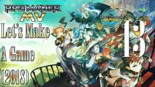 Let's Make A Game 2018 - Natural Explorers - RPG Maker MV - Episode 13