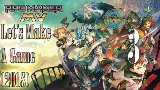 Let's Make A Game 2018 - Natural Explorers - RPG Maker MV - Episode 3