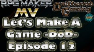 Let's Make A Game - DoD - Episode 12 - RPG Maker MV