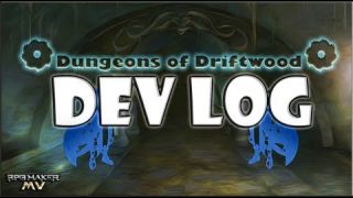 LMAG - Dungeons of Driftwood Dev Logs June 15th 2017 - RPG Maker MV