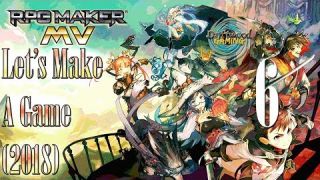 Let's Make A Game 2018 - Natural Explorers - RPG Maker MV - Episode 6