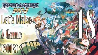 Let's Make A Game 2018 - Natural Explorers - Episode 18 - RPG Maker MV