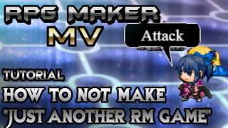 RPG Maker MV Tutorial: How To NOT Make "Just Another RPG Maker Game"
